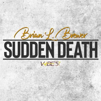 Sudden Death by Brian L. Brewer