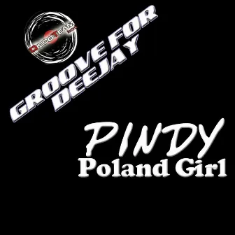 Poland Girl (Groove for DJ) by Pindy