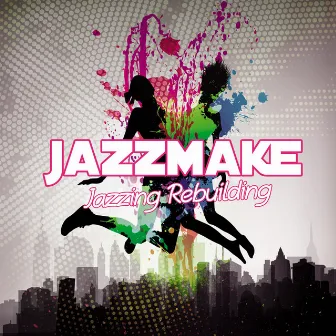 Jazzing Rebuilding by Jazzmake