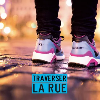 Traverser la rue (Reissue) by KET