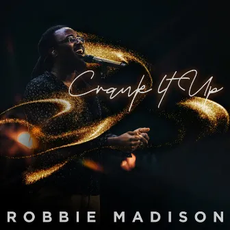 Crank It Up by Robbie Madison