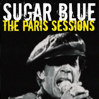 The Paris Sessions by Sugar Blue