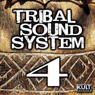 Kult Records Presents: Tribal Sound System 4 by Gionfriddo Brothers