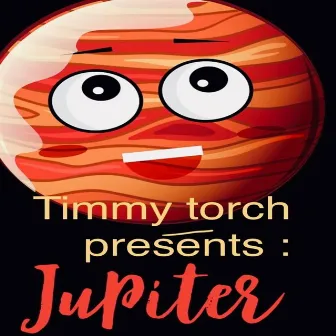 Jupiter by Timmy Torch