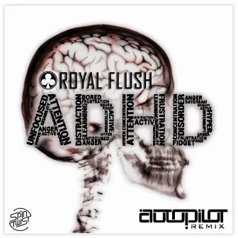 ADHD (Autopilot Remix) by Royal Flush