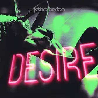 Desire by Jethro Heston