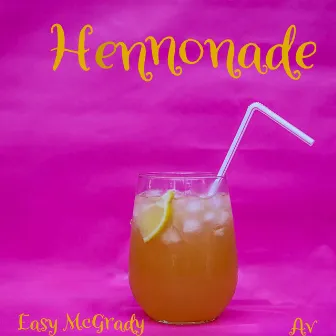 Hennonade by Easy McGrady