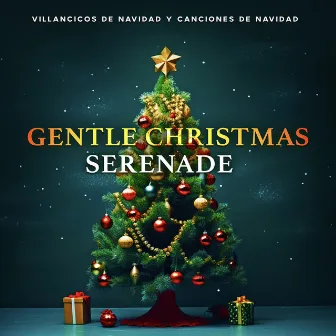 Gentle Christmas Serenade by Villancicos de Navidad y Canciones de Navidad