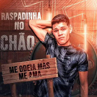 Me Odeia Mais Me Ama Vs Raspadinha no Chão by Dj Miau