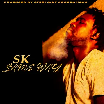 Same Way by Sk