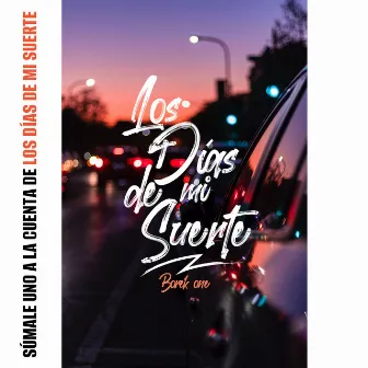 Los Dias de Mi Suerte by Borek One