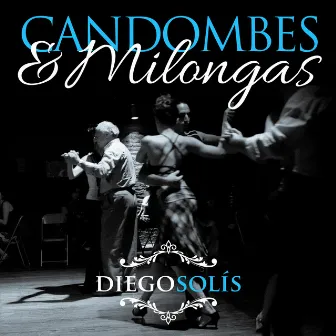 Candombes & Milongas by Diego Solís