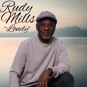 Lonely by Rudy Mills