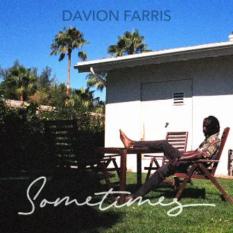 Sometimes by Davion Farris