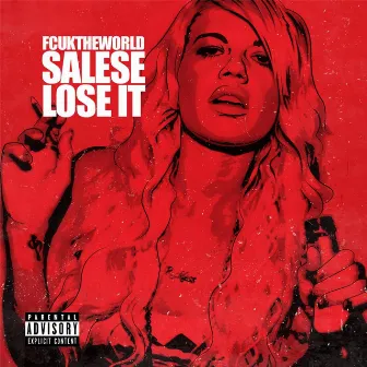 Lose It (feat. Salese) by Fcuktheworld