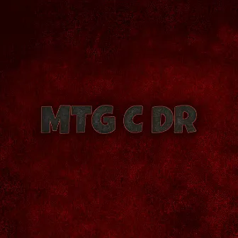 Mtg C Dr by MC GW