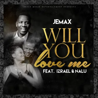 Will You Love Me by Jemax