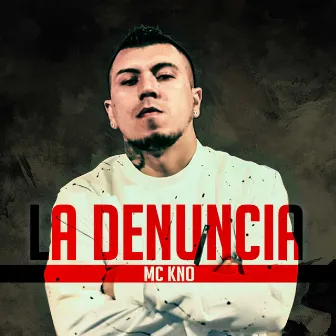 La Denuncia by Mc Kno