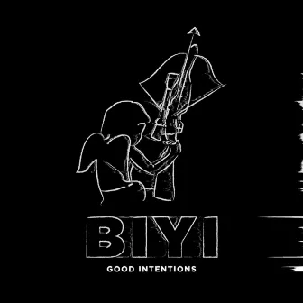 Good Intentions by Biyi