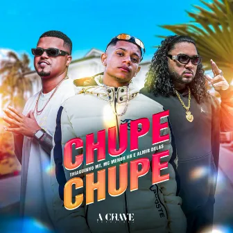 Chupe Chupe by Almir delas