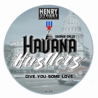 Give You Some Love by Havana Hustlers