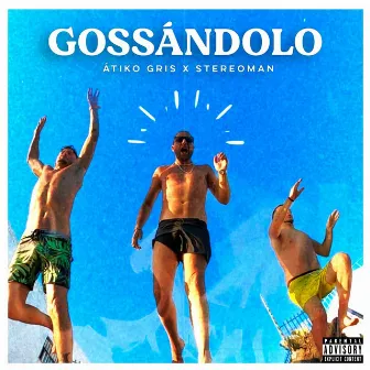 Gossándolo by Stereoman