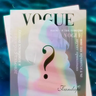 VOGUE by Fandape