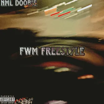 FWM Freestyle by NML Doobie