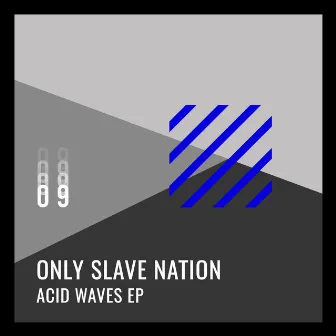 Acid Waves by Only Slave Nation