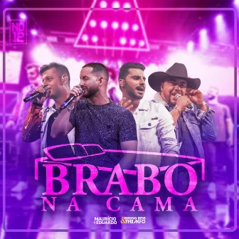 Brabo na Cama (Ao Vivo, No 12) by Bruno Reis & Thiago