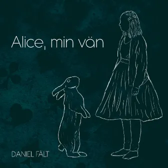 Alice, min vän by Daniel Fält