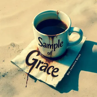 Sample Of Grace by Jessica Rose