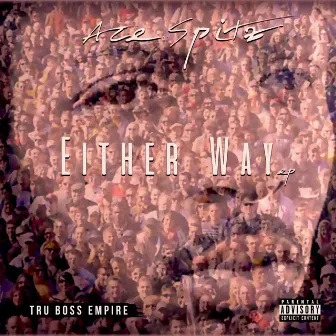 Either Way - EP by Ace Spitz