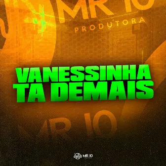 Vanessinha Ta Demais by Mc Quiik