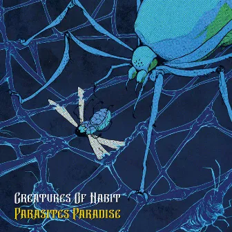 Parasites Paradise by Creatures Of Habit