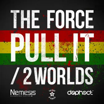 Pull It / 2 Worlds by 