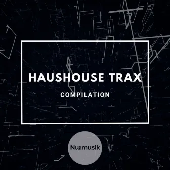 Haushouse Trax by Haushouse