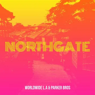 Northgate by Worldwide L.A.