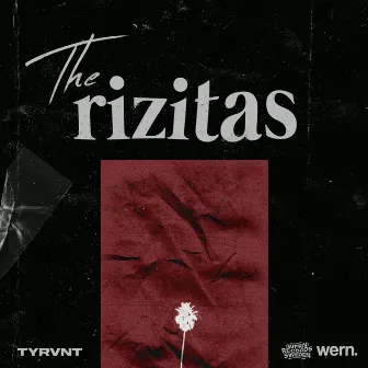 The Rizitas by Tyrvnt