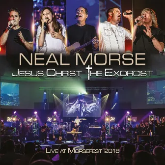 Jesus Christ the Exorcist (Live at Morsefest 2018) by Neal Morse