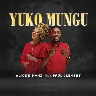 Yuko Mungu by Alice Kimanzi