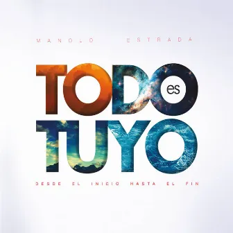 Todo Es Tuyo by Manolo Estrada