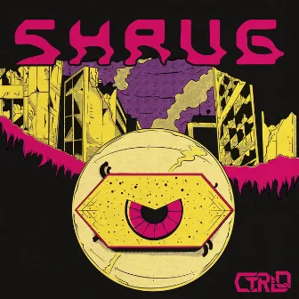 SHRUG by CTRL-Q