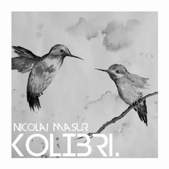 Kolibri by Nicolai Masur