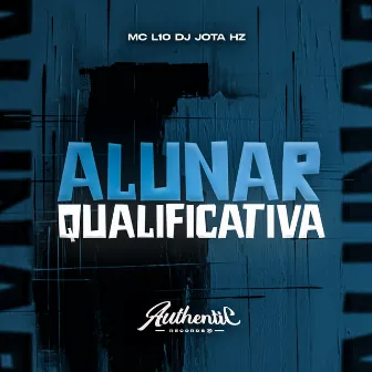 Alunar Qualificativa by MC L10