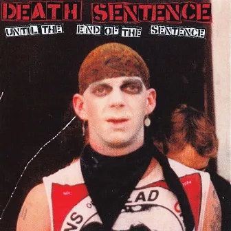 Until The End Of The Sentence by Death Sentence