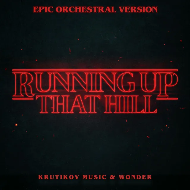 Running Up That Hill (Stranger Things Theme) - Epic Orchestral Version