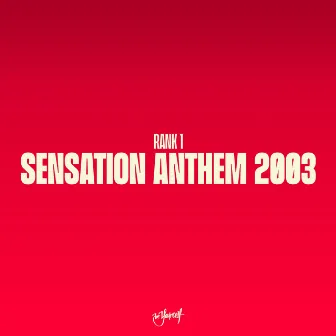 Sensation Anthem 2003 by Rank 1