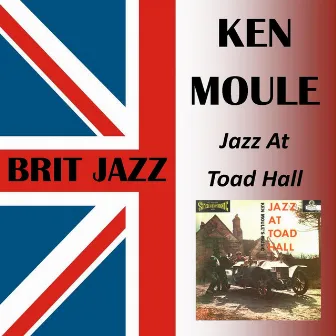 Jazz at Toad Hall by Ken Moule