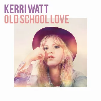 Old School Love by Kerri Watt